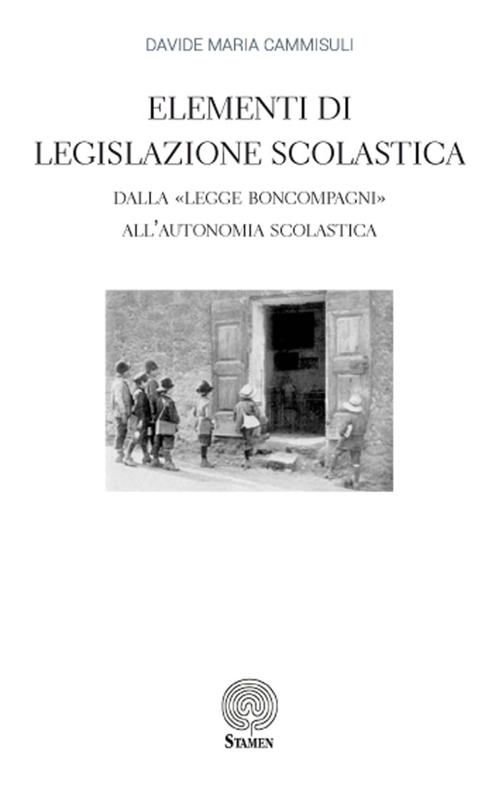 Elementi di Legislazione Scolastica. Dalla «Legge Boncompagni» all’Autonomia Scolastica
