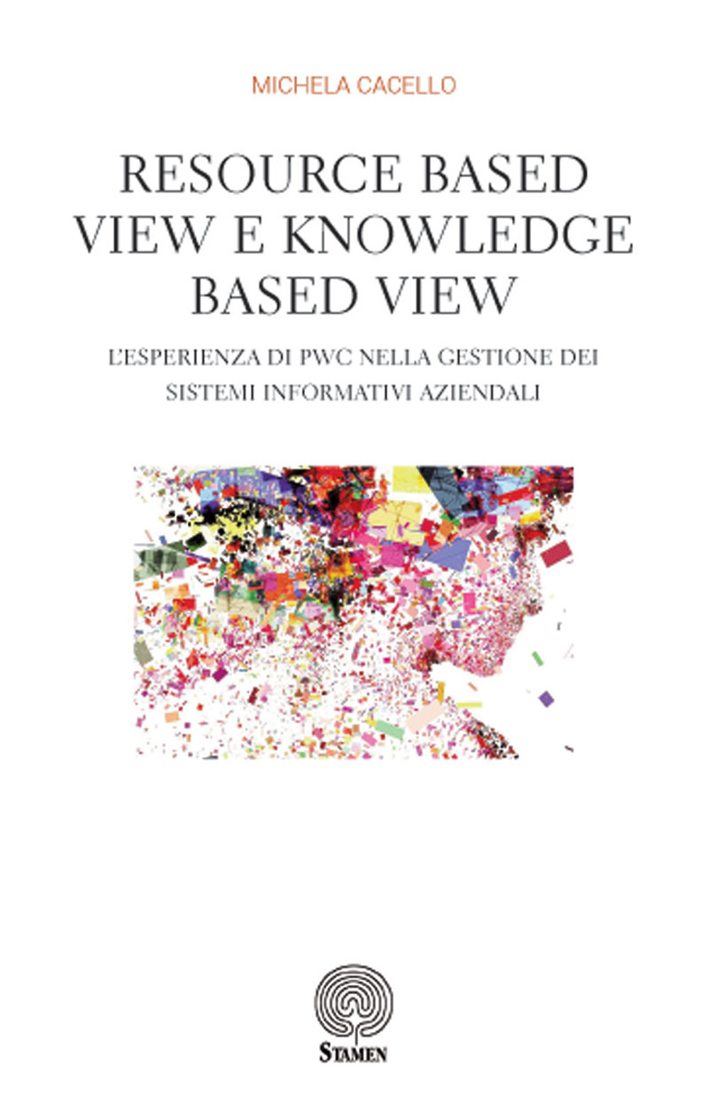Resource based view e knowledge based view. L’esperienza di PWC nella gestione dei sistemi informativi aziendali