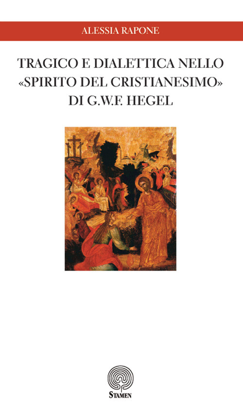 Tragico e dialettica nello «Spirito del cristianesimo» di G. W. F. Hegel