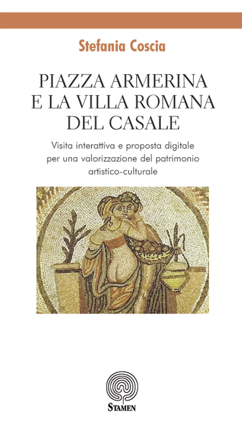 Piazza Armerina e la Villa romana del Casale. Visita interattiva e proposta digitale per una valorizzazione del patrimonio artistico-culturale