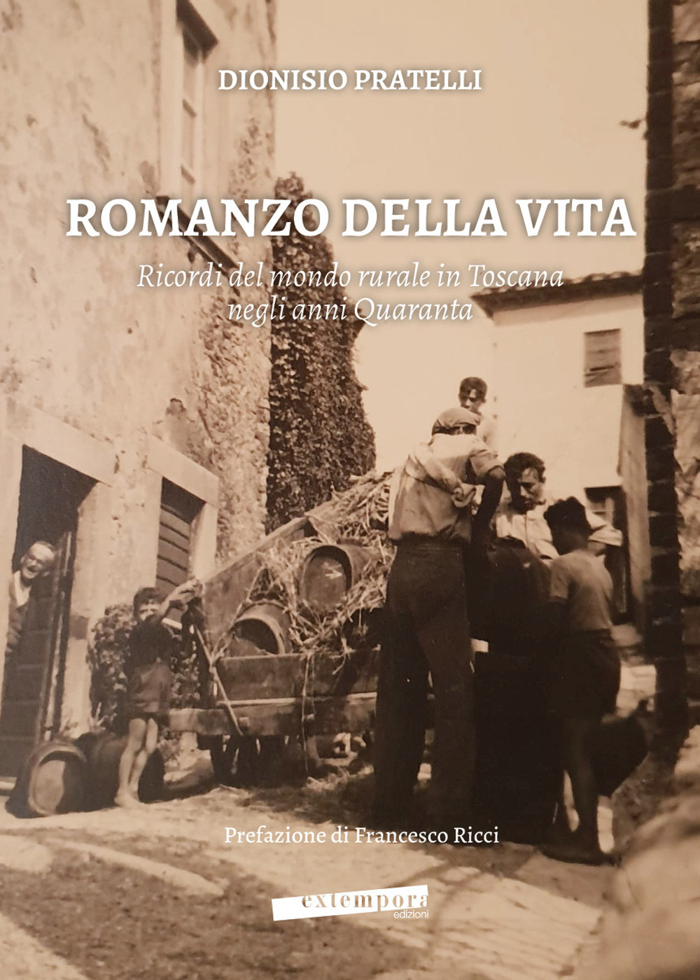 Romanzo della vita. Ricordi del mondo rurale in Toscana negli anni Quaranta