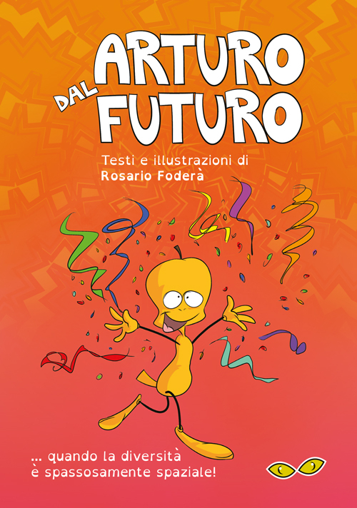 Arturo dal futuro... quando la diversità è spassosamente spaziale!