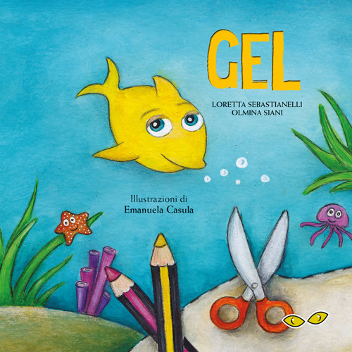 Gel. Le avventure di un pesciolino coraggioso