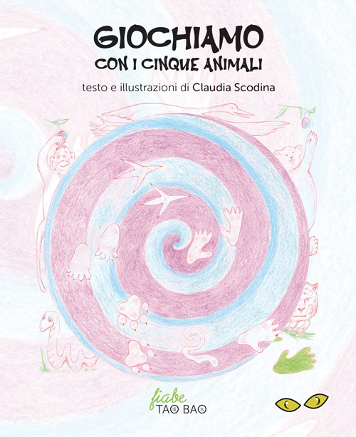 Giochiamo con i cinque animali. Fiabe Tao Bao