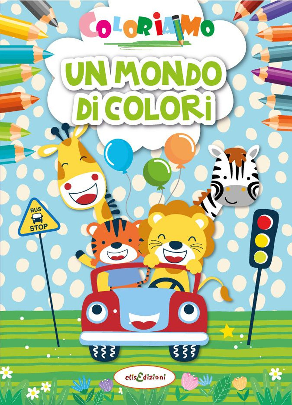 Coloriamo. Un mondo di colori