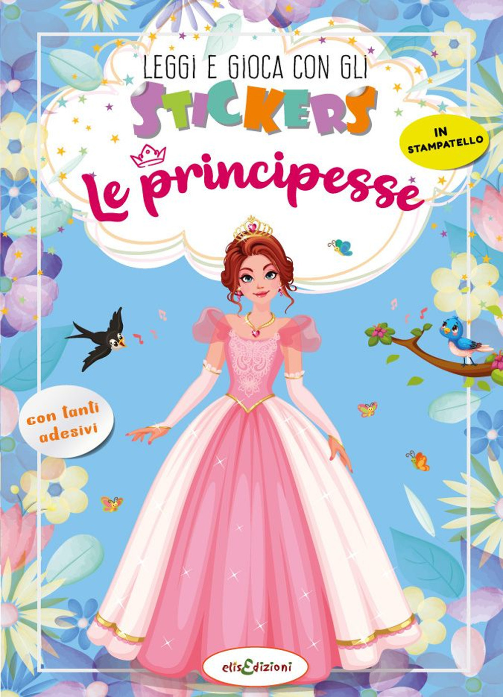 Le principesse. Leggi e gioca con gli stickers