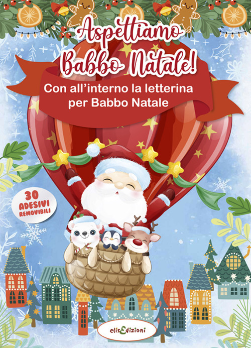 Aspettiamo Babbo Natale! Letterina per Babbo Natale. Con adesivi