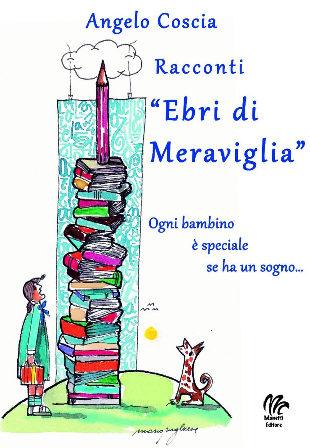 Racconti «Ebri di Meraviglia». Ogni bambino è speciale se ha un sogno…