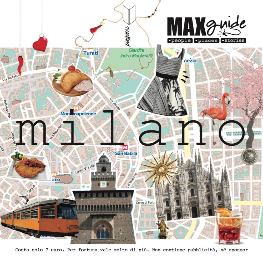 MaxGuide Milano. La migliore alternativa all'avere un amico in ogni città. Ediz. italiana e inglese