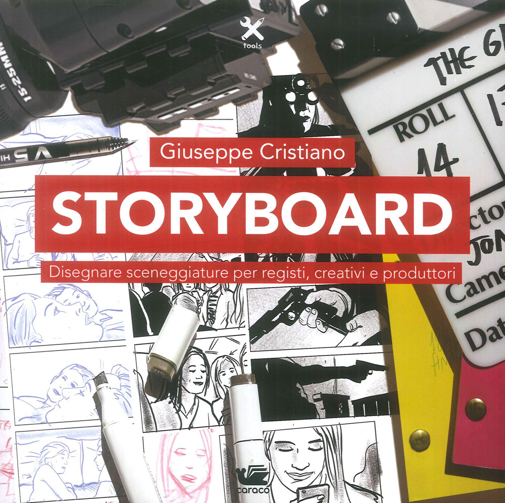 Storybord. Disegnare sceneggiature per registi, creativi e produttori