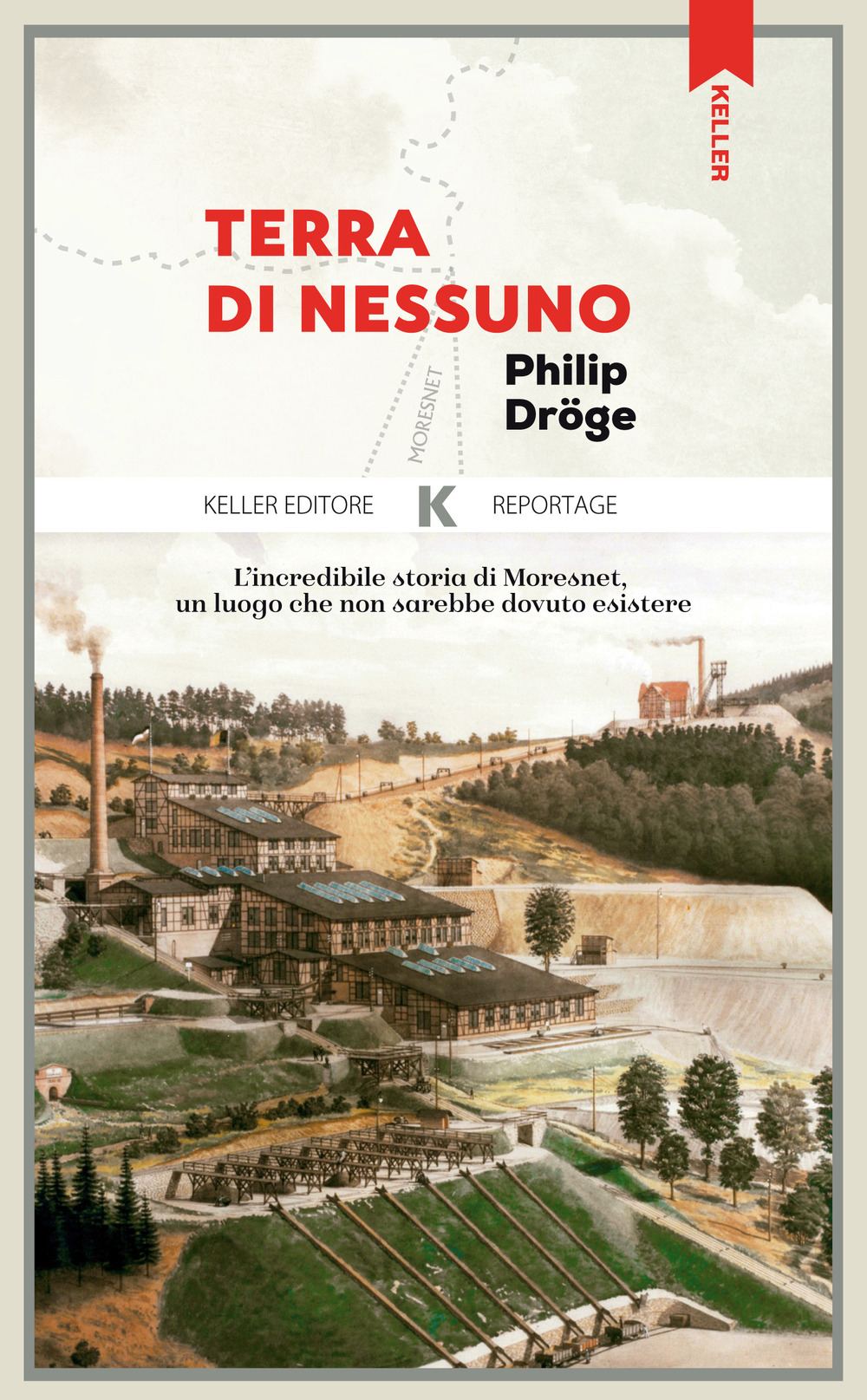 Terra di nessuno. L’incredibile storia di Moresnet, un luogo che non sarebbe dovuto esistere