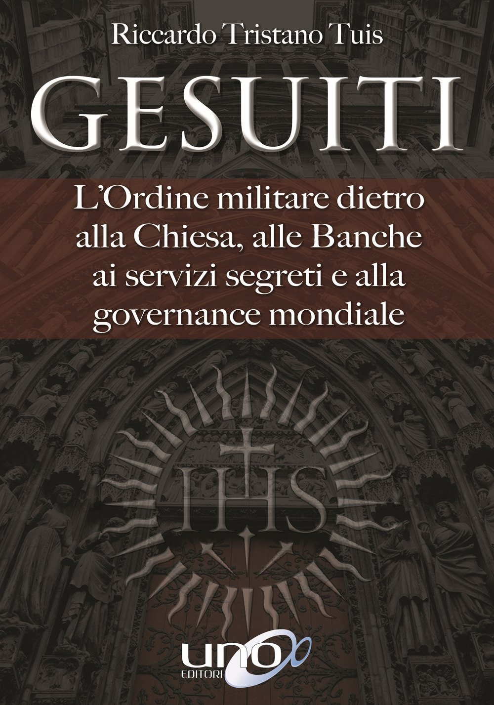 Gesuiti. L'ordine militare dietro alla Chiesa, alle banche, ai servizi segreti e alla governance mondiale