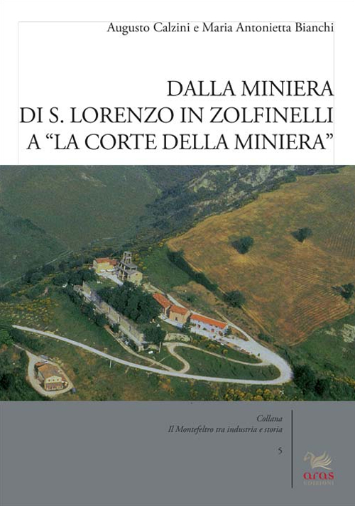 Dalla miniera di S. Lorenzo in Zolfinelli a «La Corte della Miniera»