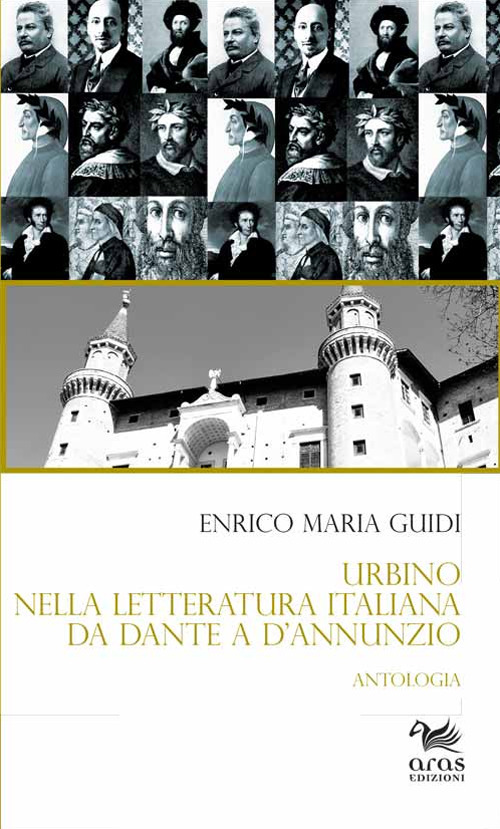 Urbino nella letteratura italiana da Dante a D’Annunzio. Antologia