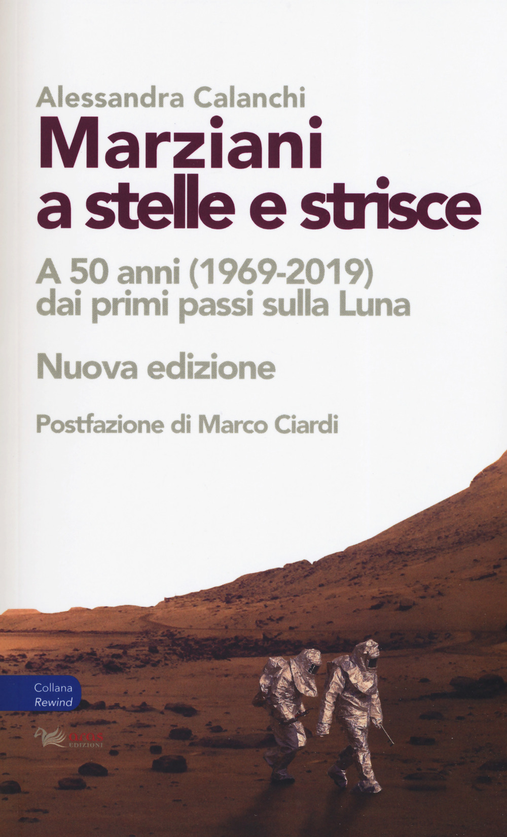 Marziani a stelle e strisce. A 50 anni (1969-2019) dai primi passi sulla Luna