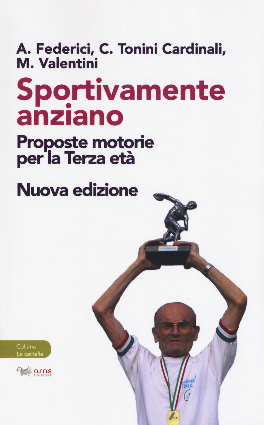 Sportivamente anziano. Proposte motorie per la terza età