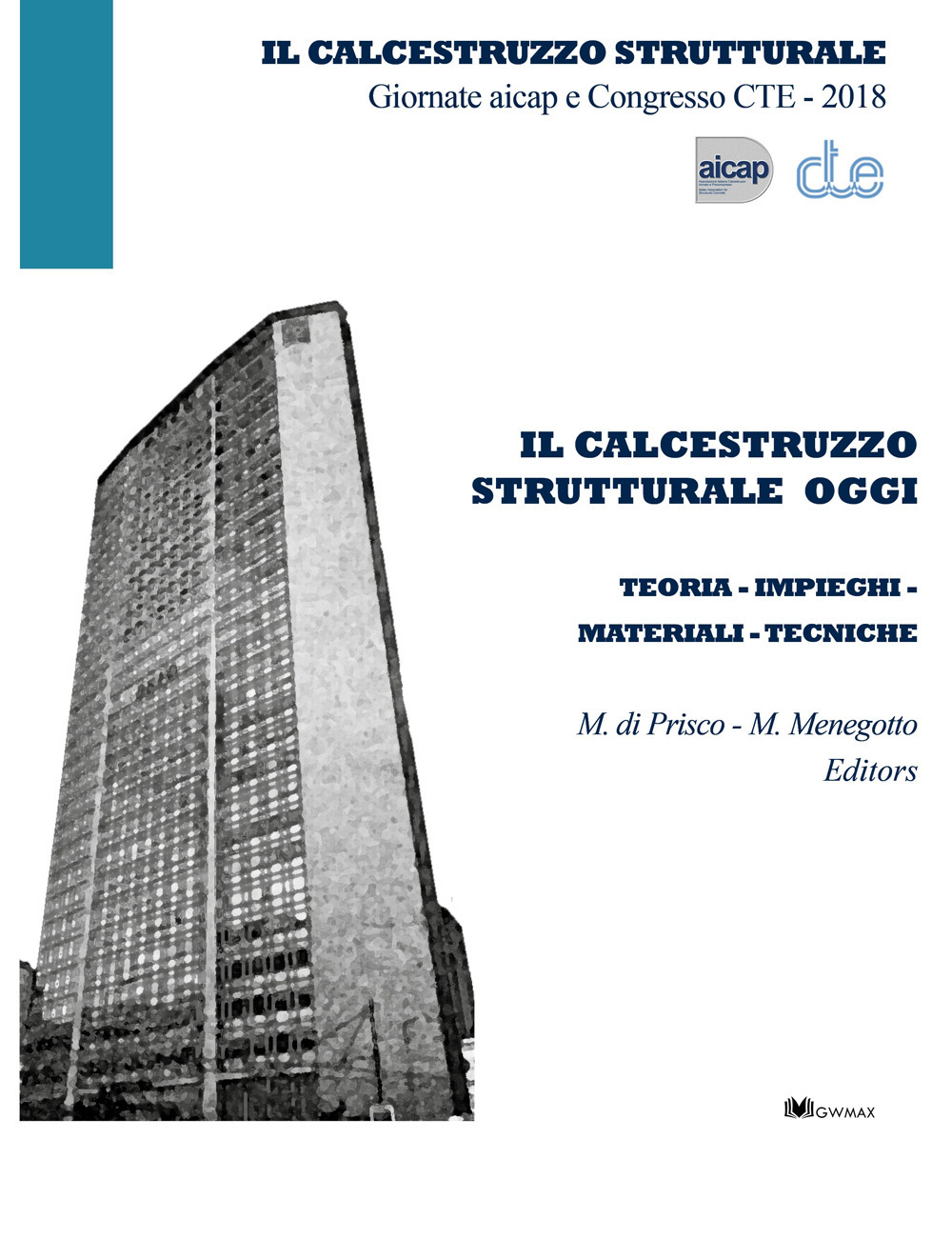 Il calcestruzzo strutturale oggi. Teoria impieghi materiali tecniche