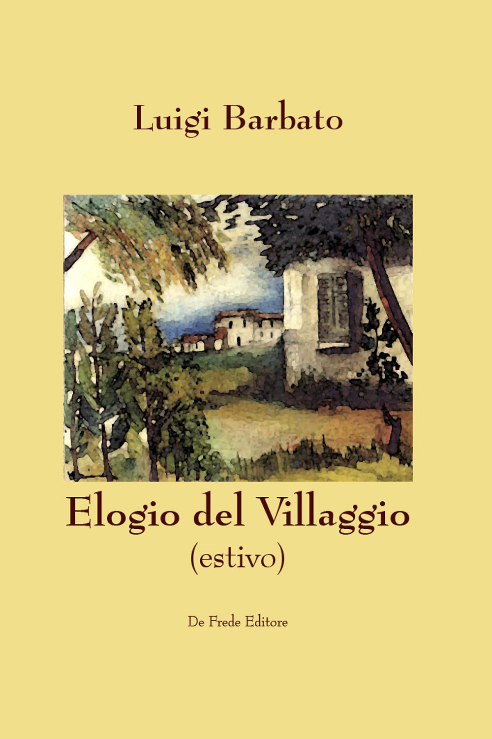 Elogio del villaggio (estivo). Libera e semiseria traduzione, riduzione, manipolazione, imitazione arcaica di alcuni scritti di Smith