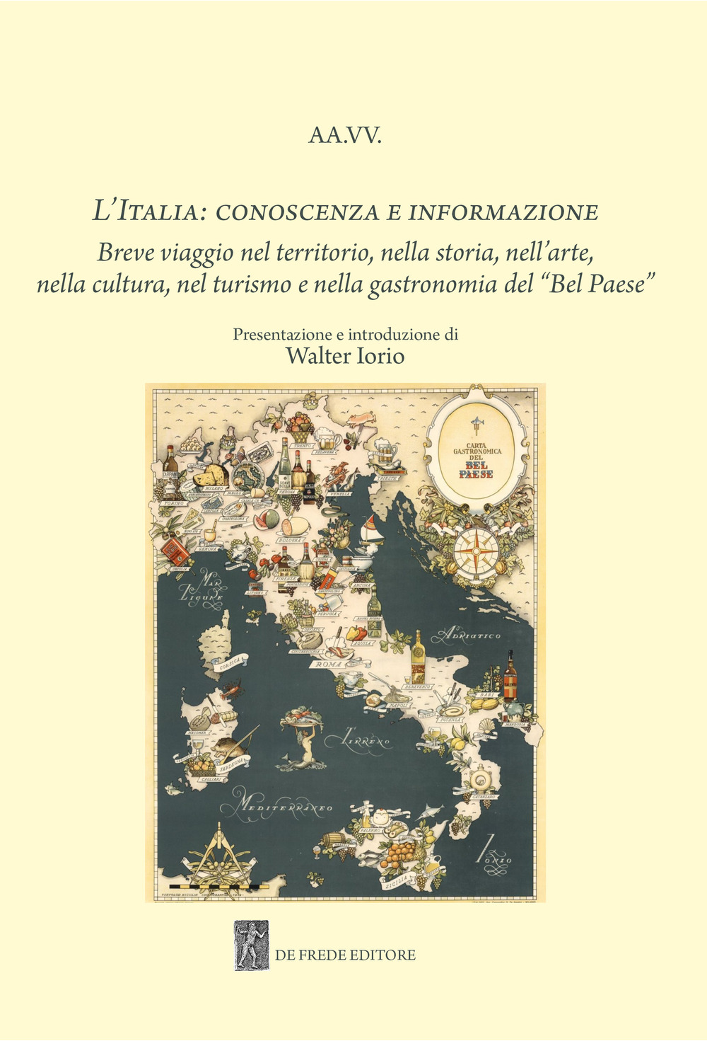 L'Italia: conoscenza e informazione. Breve viaggio nel territorio, nella storia, nell'arte, nella cultura, nel turismo e nella gastronomia del "Bel Paese"