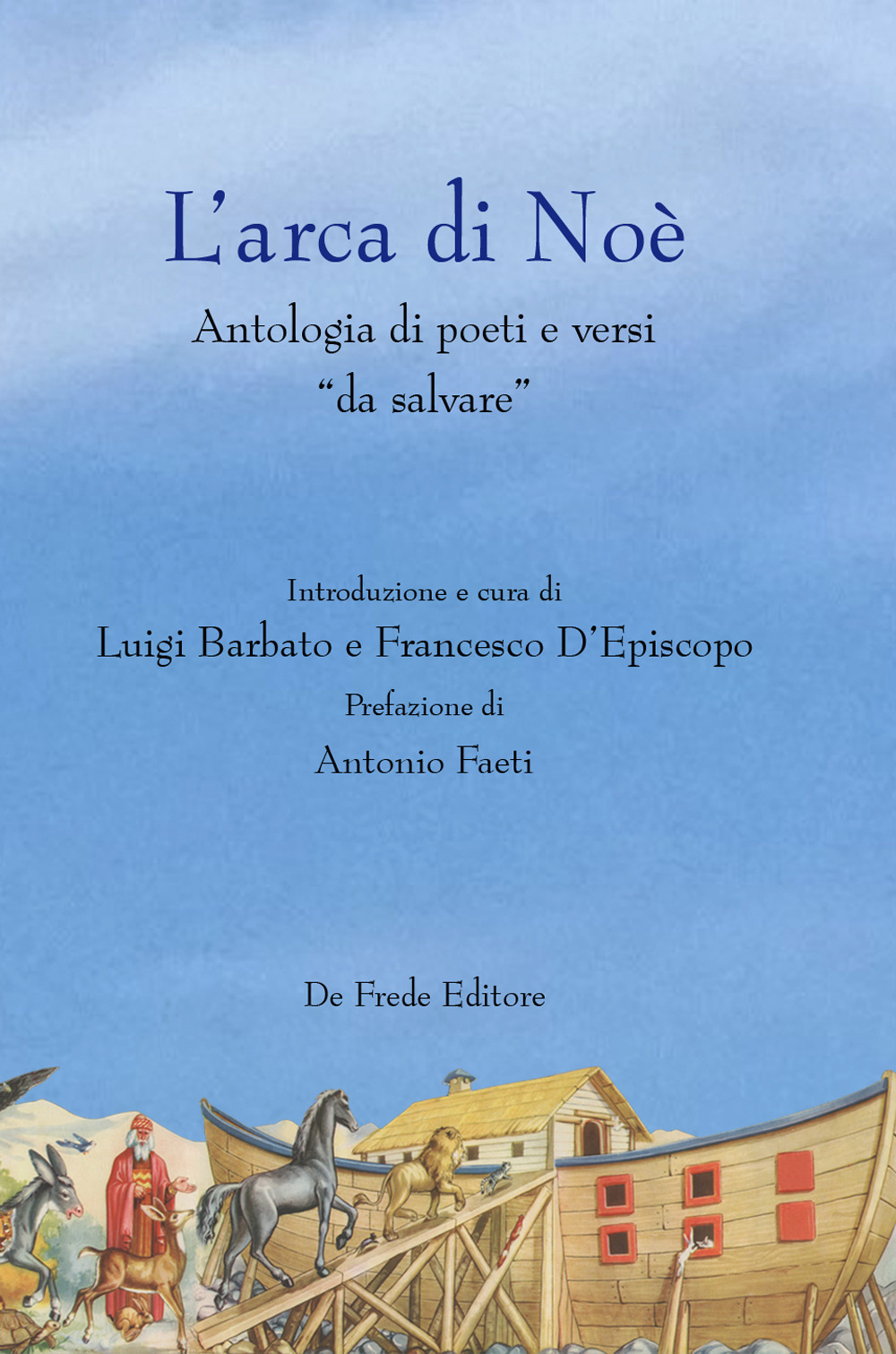 L'arca di Noè. Antologia di poeti e versi «da salvare»