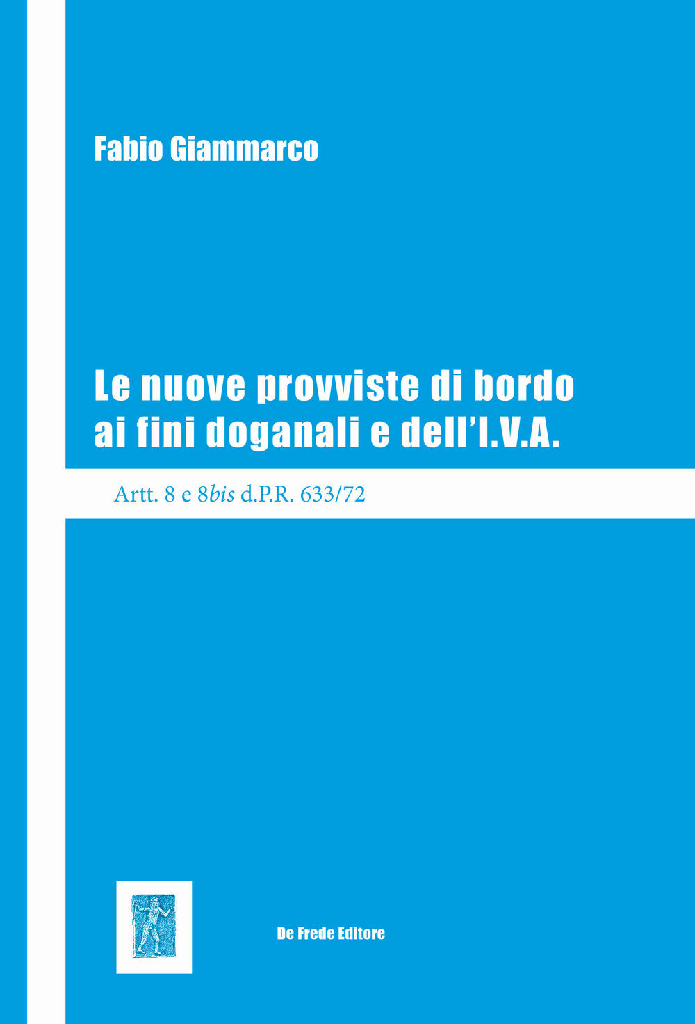 Le nuove provviste di bordo ai fini doganali e dell’I.V.A.