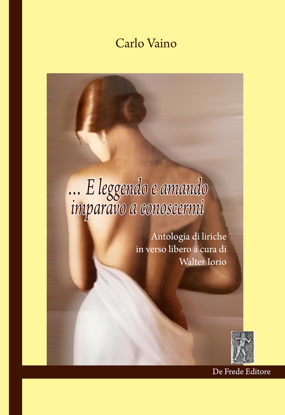 … E leggendo e amando imparavo a conoscermi. Antologia di liriche in verso libero