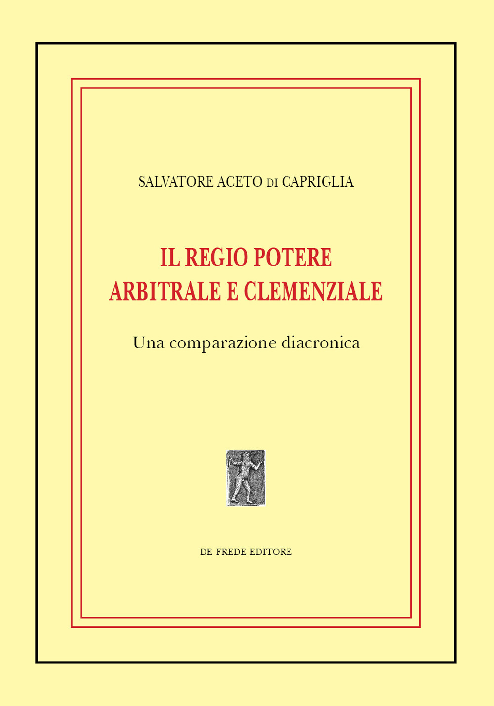 Il regio potere arbitrale e clemenziale: una comparazione diacronica