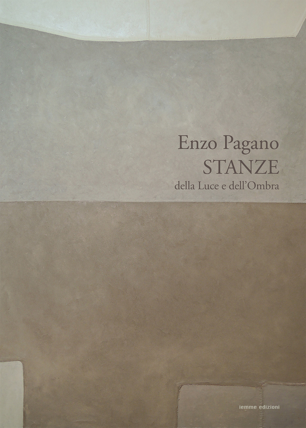 Stanze della luce e dell'ombra. Catalogo della mostra (Napoli, 6-21 dicembre 2017)