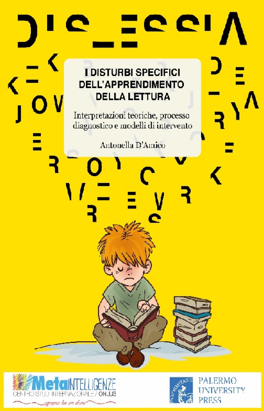 I disturbi specifici dell’apprendimento della lettura. Interpretazioni teoriche, processo diagnostico e modelli di intervento