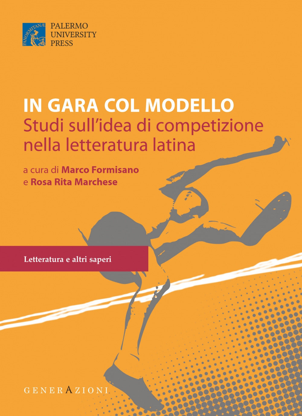 In gara col modello. Studi sull’idea di competizione nella letteratura latina. Un libro per Giusto Picone