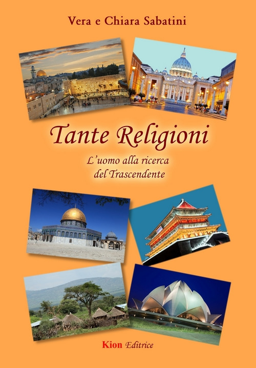 Tante religioni. L'uomo alla ricerca del trascendente