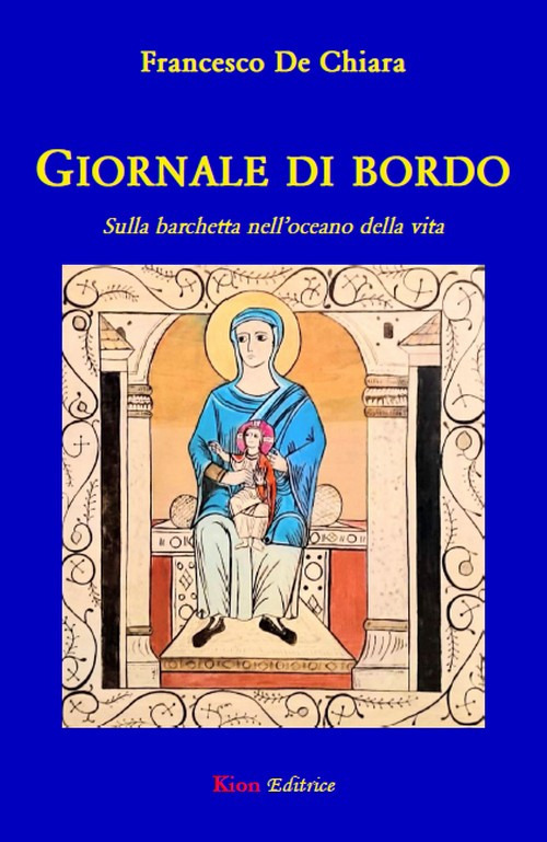 Giornale di bordo. Sulla barchetta nell'oceano della vita