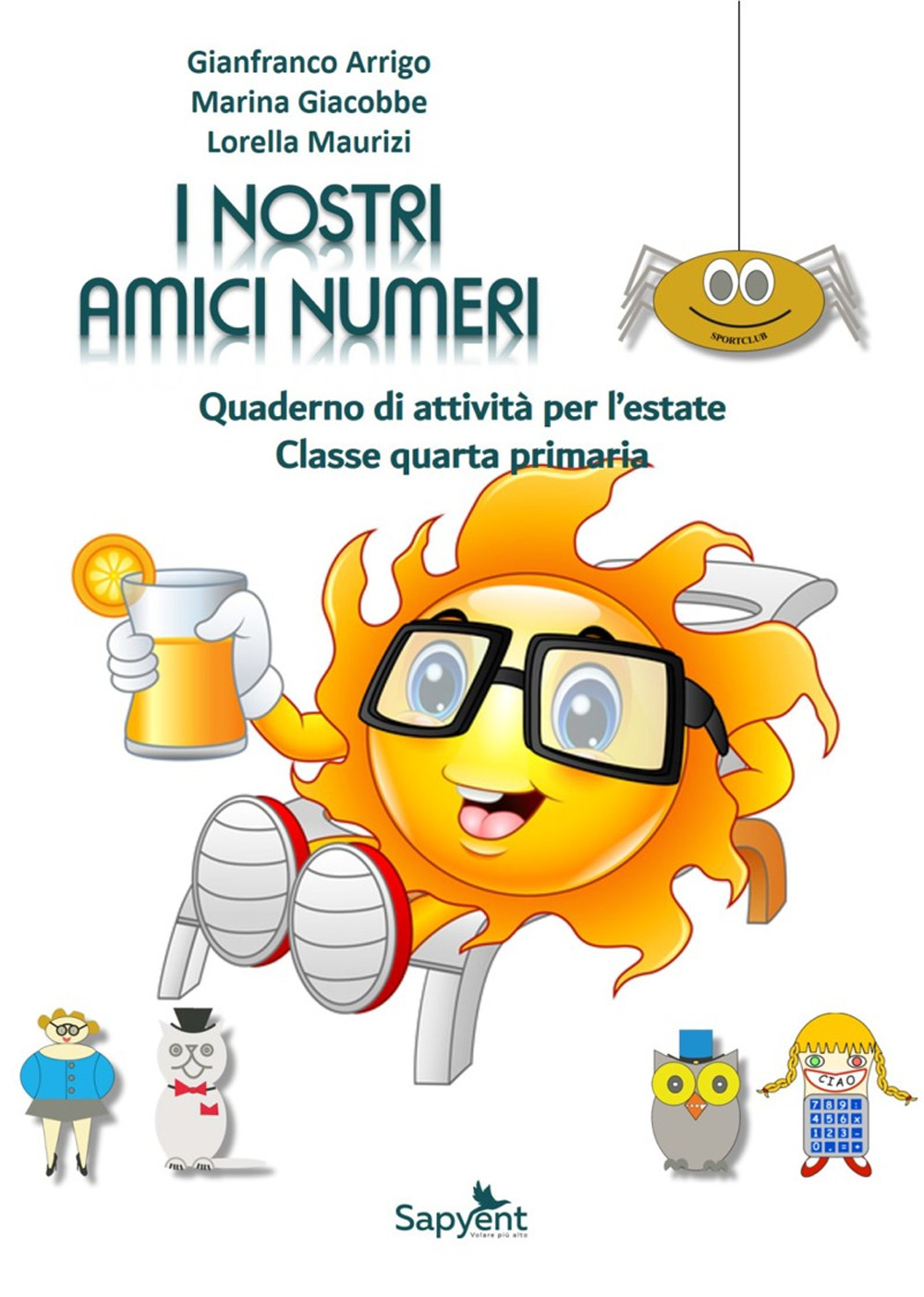 I nostri amici numeri. Quaderno di attività per l'estate. Classe quarta primaria