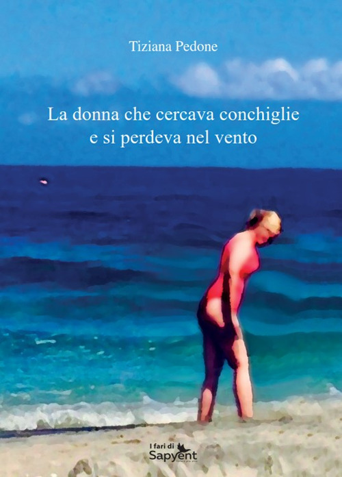 La donna che cercava conchiglie e si perdeva nel vento