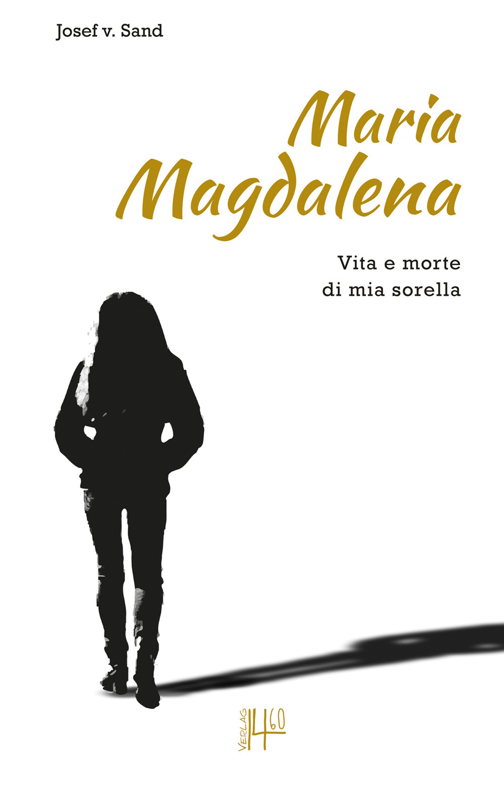 Maria Magdalena. Vita e morte di mia sorella