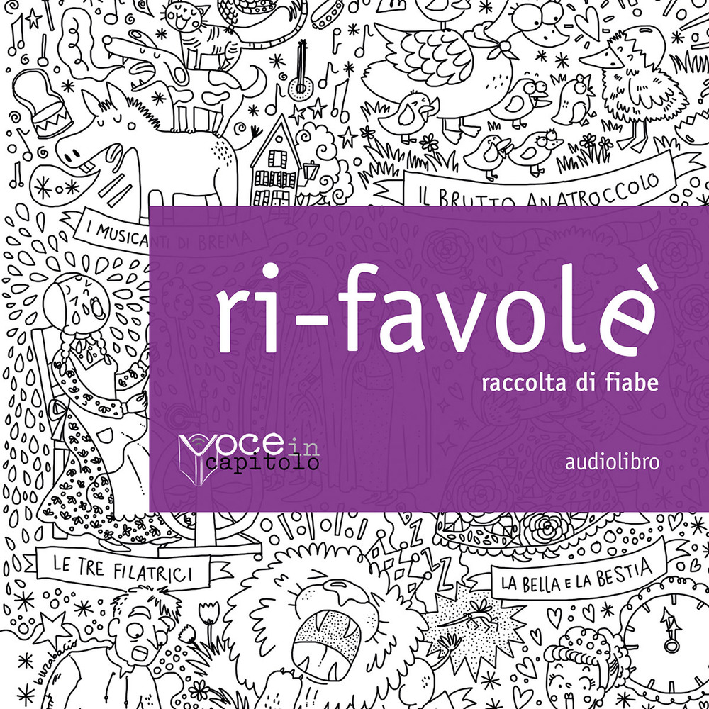 Ri-Favolé. Raccolta di fiabe letto da Valentina Veratrini. Audiolibro. CD Audio formato MP3