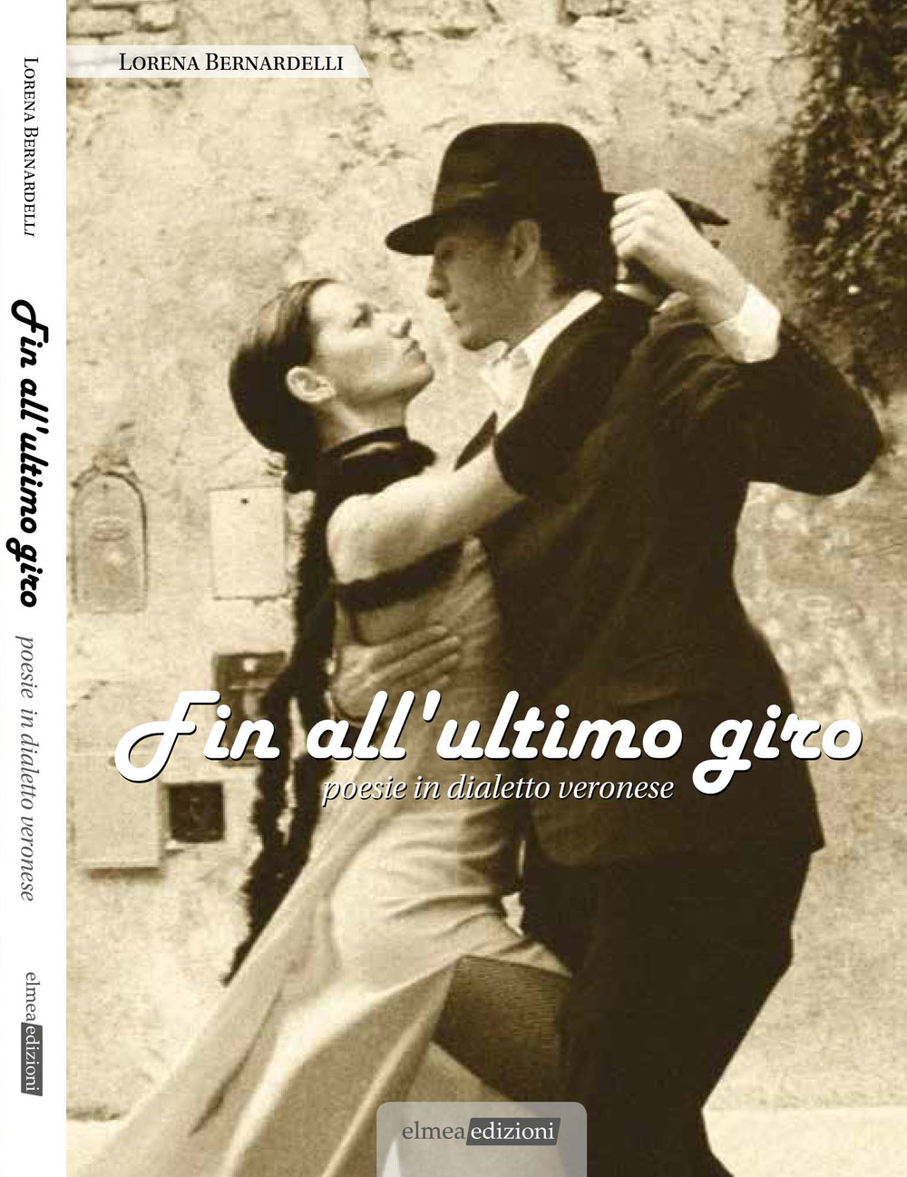 Fin all'ultimo giro. poesie in dialetto Veronese