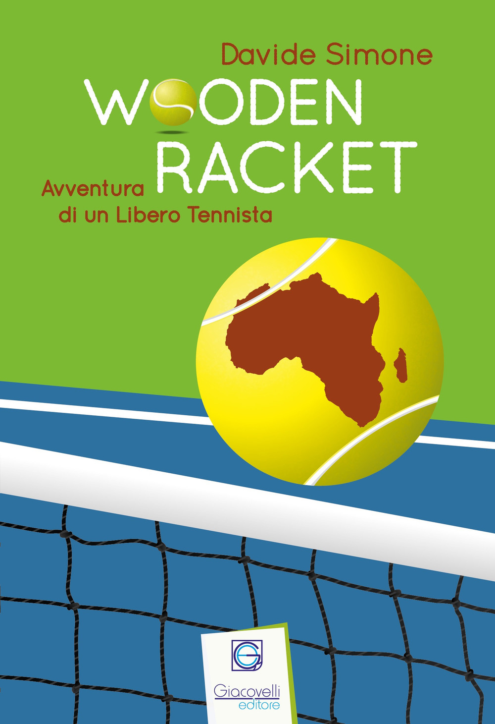 Wooden Racket. Avventura di un libero tennista
