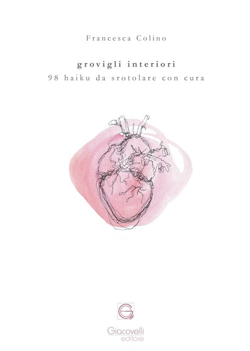 Grovigli interiori. 98 haiku da srotolare con cura