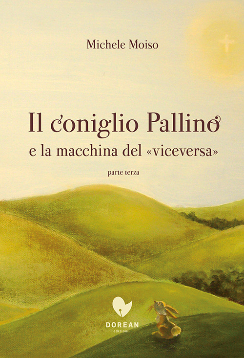 Il coniglio Pallino e la macchina del «viceversa». Vol. 3