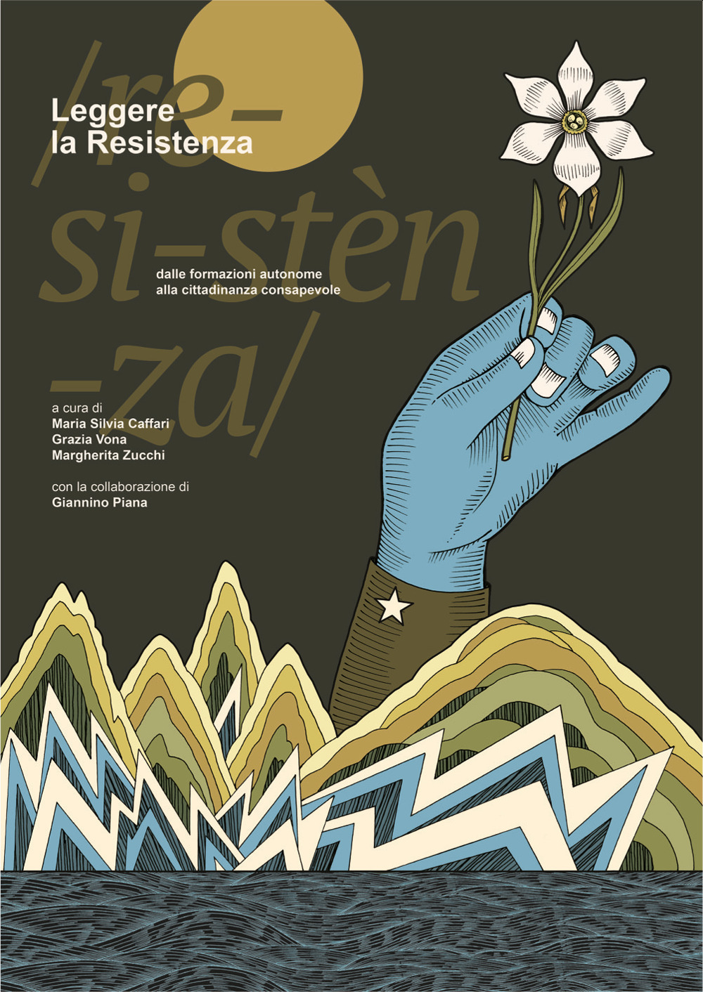 Leggere la Resistenza. Vol. 1: Dalle formazioni autonome alla cittadinanza consapevole