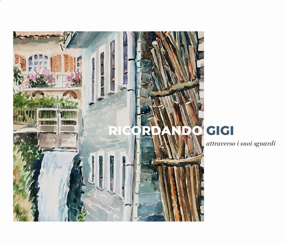 Ricordando Gigi. Catalogo mostra Gigi Sartirani 2022