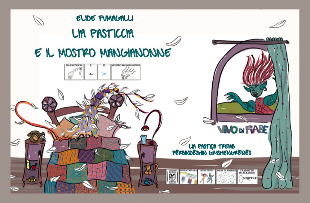 Lia Pasticcia e il mostro Mangianonne. Testo in simboli. Ediz. italiana e albanese