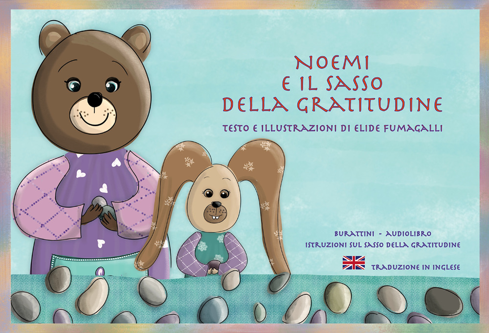 Noemi e il sasso della gratitudine. Schede per Kamishibai. Ediz. italiana e inglese