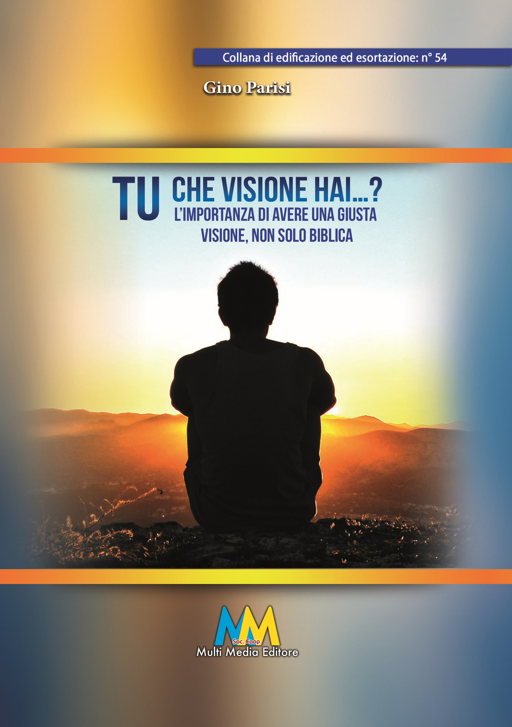 Tu che visione hai...? L'importanza di avere una giusta visione, non solo biblica