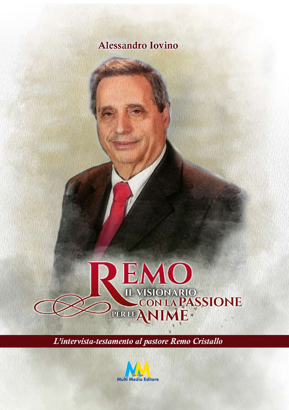 Remo il visionario con la passione per le anime. L'intervista-testamento al pastore Remo Cristallo