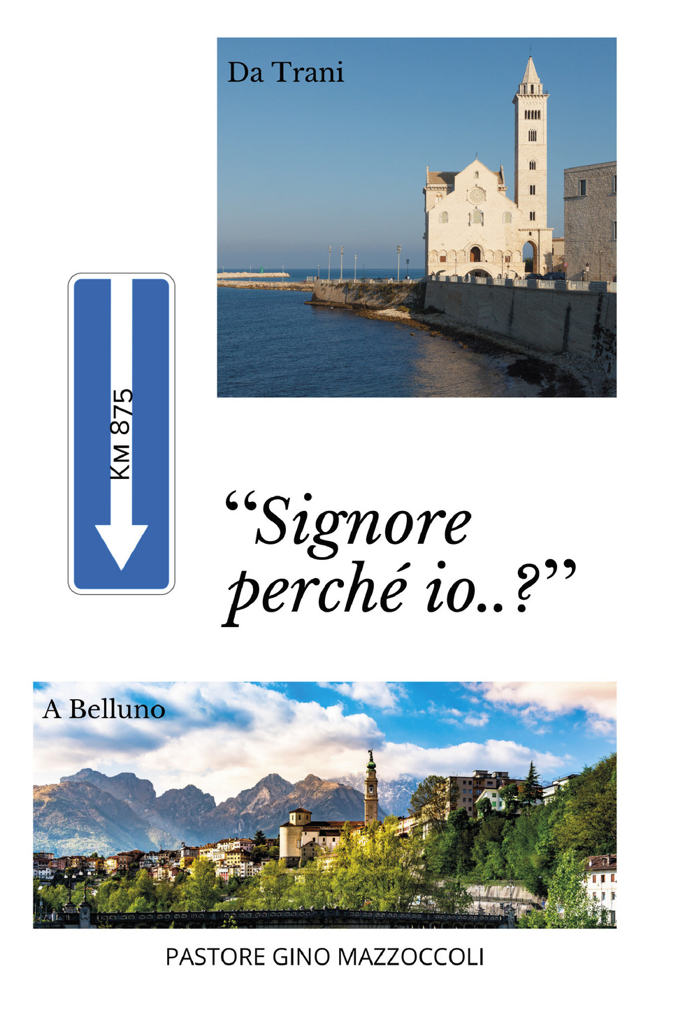 «Signore perché io?»
