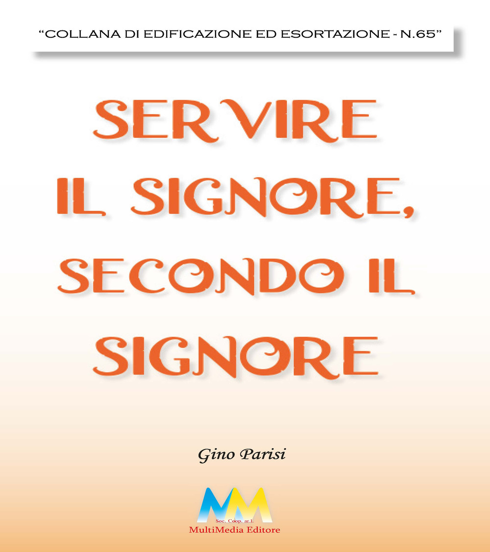 Servire il signore, secondo il signore