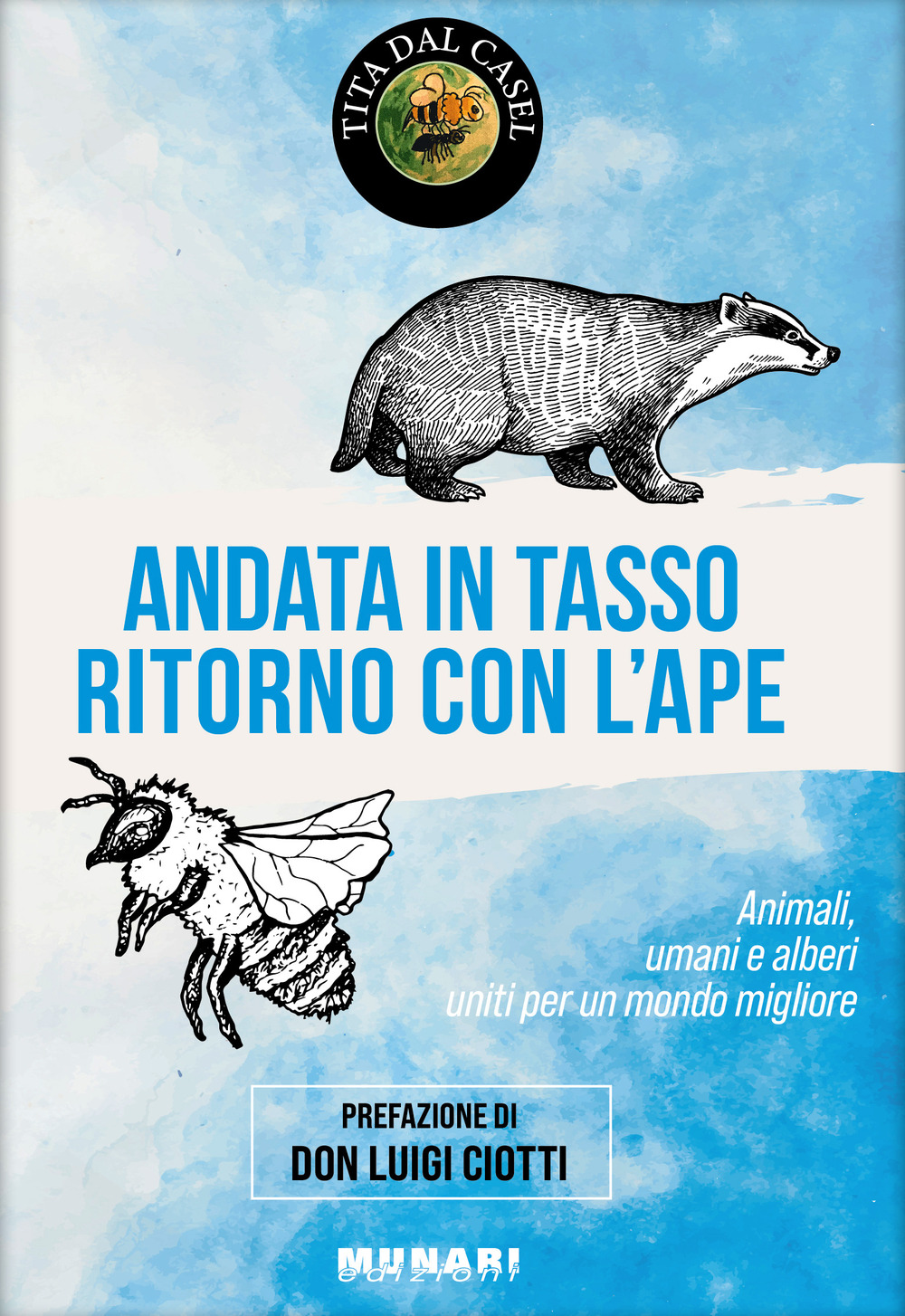 Andata in tasso, ritorno con l’ape. Animali, umani e alberi uniti per un mondo migliore