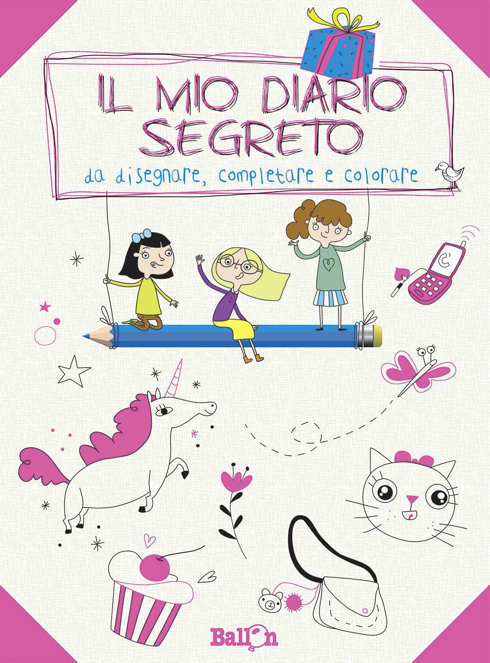 Il mio diario segreto da disegnare, completare e colorare. Ragazza